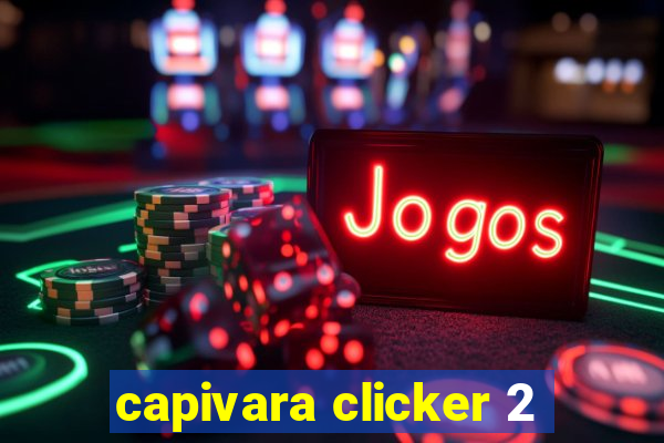 capivara clicker 2